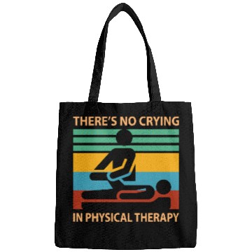 Discover There s No Crying In Physical Therapy Funny Bags