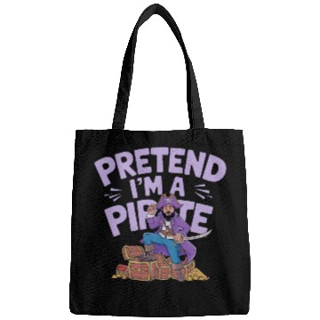 Discover Funny "Pretend I'm A Pirate" Costume Bags