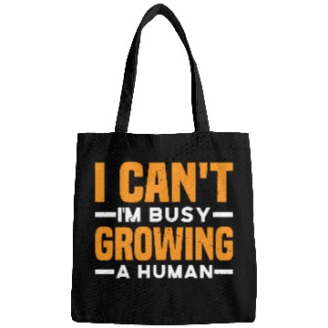 Discover I Can't I'm Busy Growing A Human 3 Bags