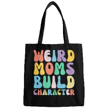 Discover Funny Weird Moms Build Character Humor Bags