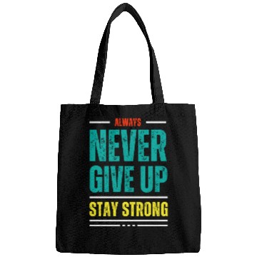 Discover always never give up stay strong Bags