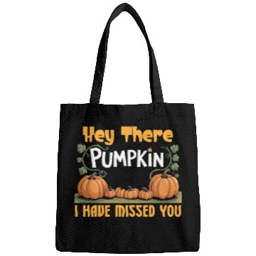 Discover Hey There Pumpkin I Have Missed You Bags