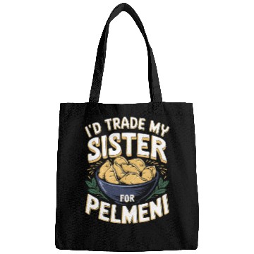 Discover I'd Trade My Sister For Pelmeni Dumpling Bags
