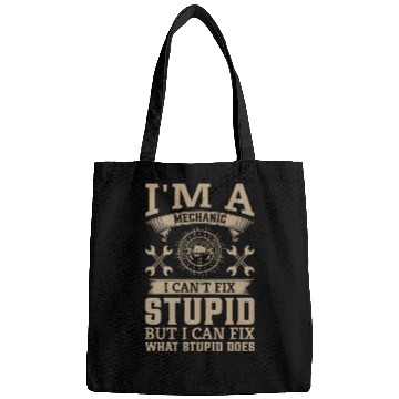 Discover I Can't Fix Stupid but I Can Fix What Stupid Does Bags