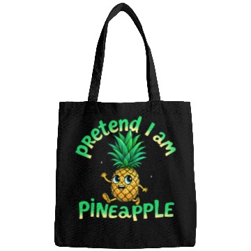 Discover Pretend I Am a Pineapple - Funny & Cute Tropical Bags