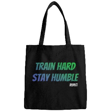 Discover Train Hard Stay Humble Respect Bags