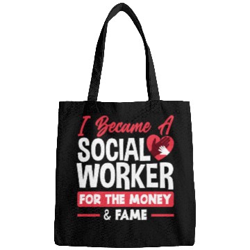Discover I Became A Social Worker For Money And Fame Bags