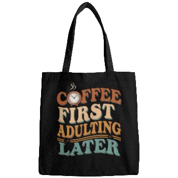 Discover Coffee First Adulting Later Bags