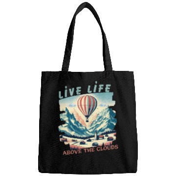 Discover Live life above the clouds - Hot Air Balloon Bags