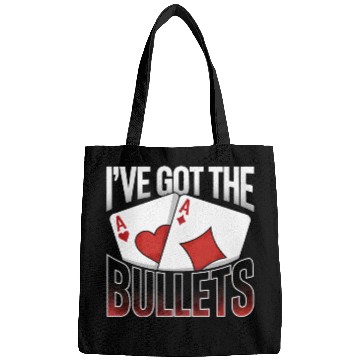 Discover Texas Hold'em I've Got The Bullets Poker Apparel Bags
