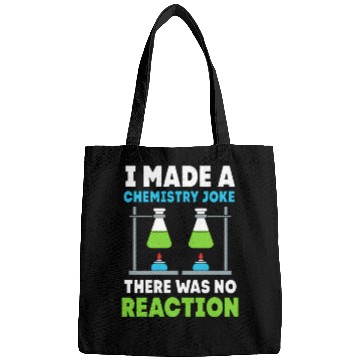 Discover I Made A Chemistry Joke Funny Organic Chemistry Bags