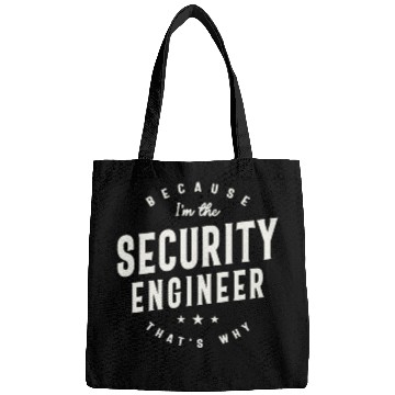 Discover Because I’m the Security Engineer Bags