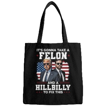 Discover Trump Vance It's Gonna Take A Felon A Hillbilly Bags