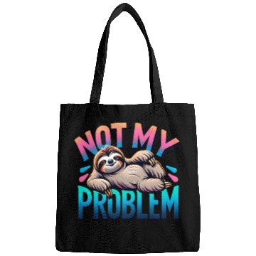 Discover Not My Problem Sloth Relaxation Humor Graphic Bags