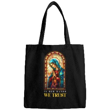 Discover Virgin Mary In Her Hands, We Trust Bags