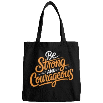 Discover "Be Strong and Courageous" Motivational Typography Bags