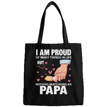 Discover I Am Proud Of Many Things In Life Being An Papa Bags