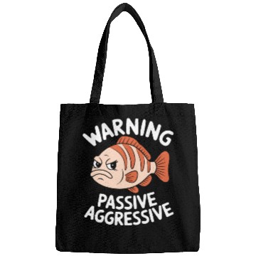 Discover Warning Passive Aggressive Fish Humor Bags