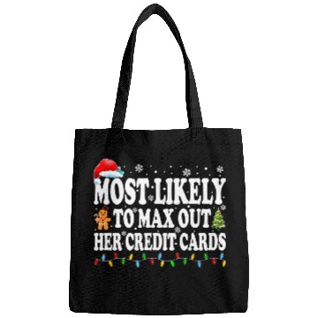 Discover Most Likely To Max Out Her Credit Cards Funny Bags