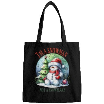 Discover I m a snowman not a snowflake Bags