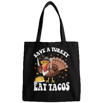 Discover Save A Turkey Eat Tacos Funny Thanksgiving Bags