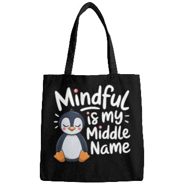 Discover Mindfulness Is My Middle Name Penguin Bags