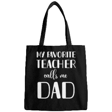 Discover Teacher Dad Bags, My Favorite Teacher Calls Me
