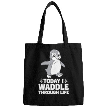 Discover Today I Waddle Through Life Penguin Quote Bags