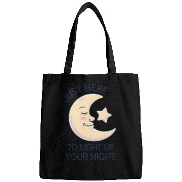 Discover Just Here to Light Up Your Night Bags