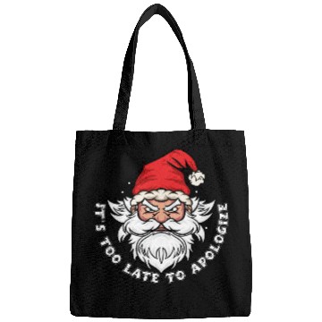 Discover It's too late to apologize - Santa Claus Bags