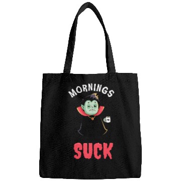 Discover Mornings suck - Funny Dracula vampire Bags