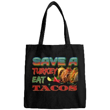 Discover Save A Turkey Eat TACOS, Turkey Protection Design Bags