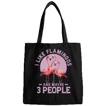 Discover I Like Flamingos And Maybe 3 People Pink Bird Cute Bags