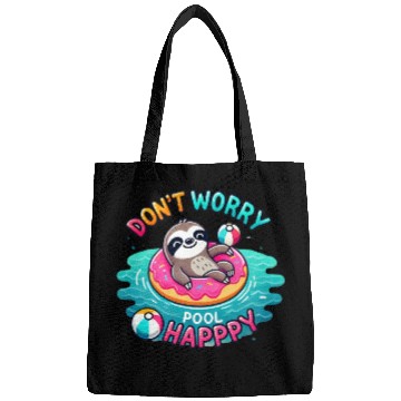 Discover Sloth Don't Worry Pool Happy Bags