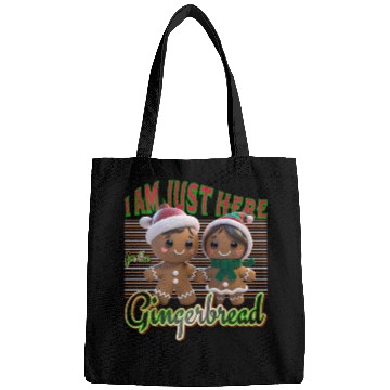 Discover I am Just Here For Gingerbread Christmas Design Bags