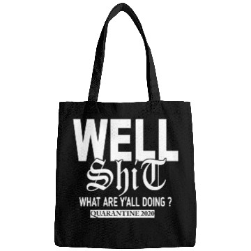 Discover Well shit ,what areY'ALL DOING?QUARANTINE 2020 Bags