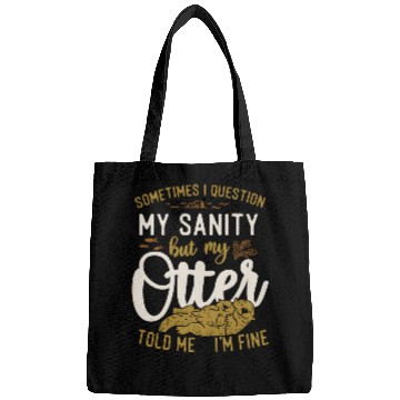 Discover Otter Sometimes I Question My Bags