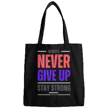 Discover Always Never Give up Stay Strong Bags