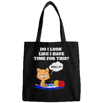Discover Do I Look Like I Have Time For This? Cat Lovers Bags