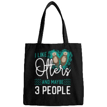 Discover Otter I Like Otters And Maybe 3 Bags