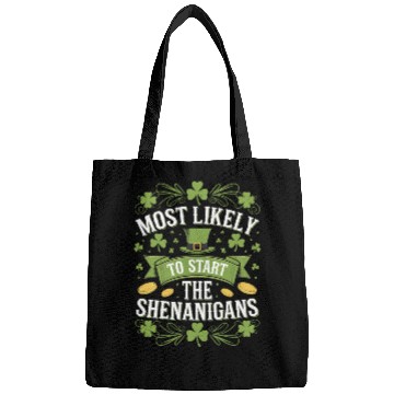Discover Most Likely To Start The Shenanigan St Patricks Bags