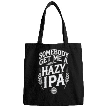 Discover Somebody Get Me a Hazy IPA Bags