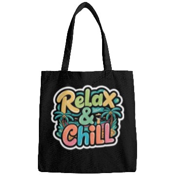 Discover Relax and Chill: Positive Quote Bags