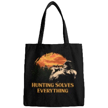 Discover Hunting Solves Everything Hunter Positive Quotes Bags