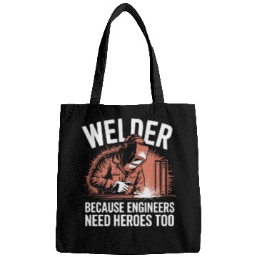 Discover Welder Because Engineers Need Heroes Too Welding Bags