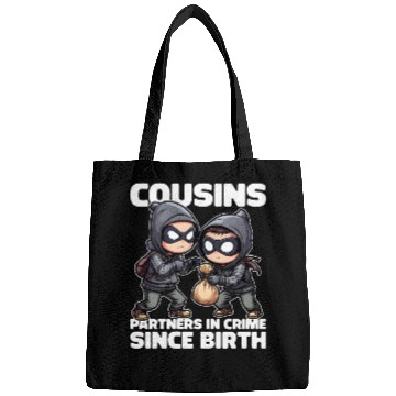 Discover COUSINS PARTNERS IN CRIME SINCE BIRTH Bags