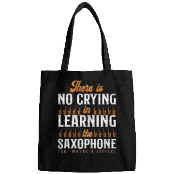 Discover Saxophone There Is No Crying In Bags