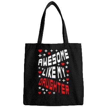 Discover Awesome Like My Daughter Bags