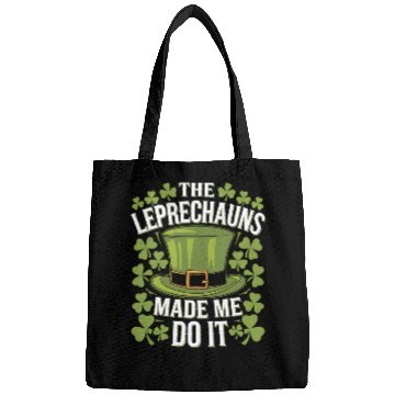 Discover The Leprechauns Made Me Do It St Patrick's Day Bags