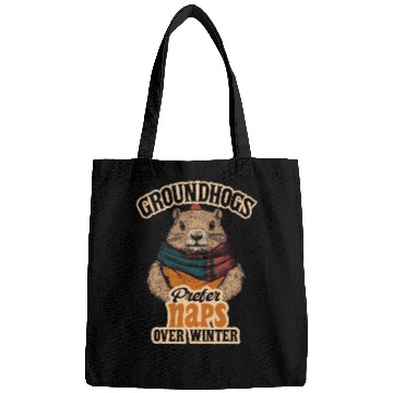 Discover Groundhogs Prefer Naps Over Winter Fun Design Bags